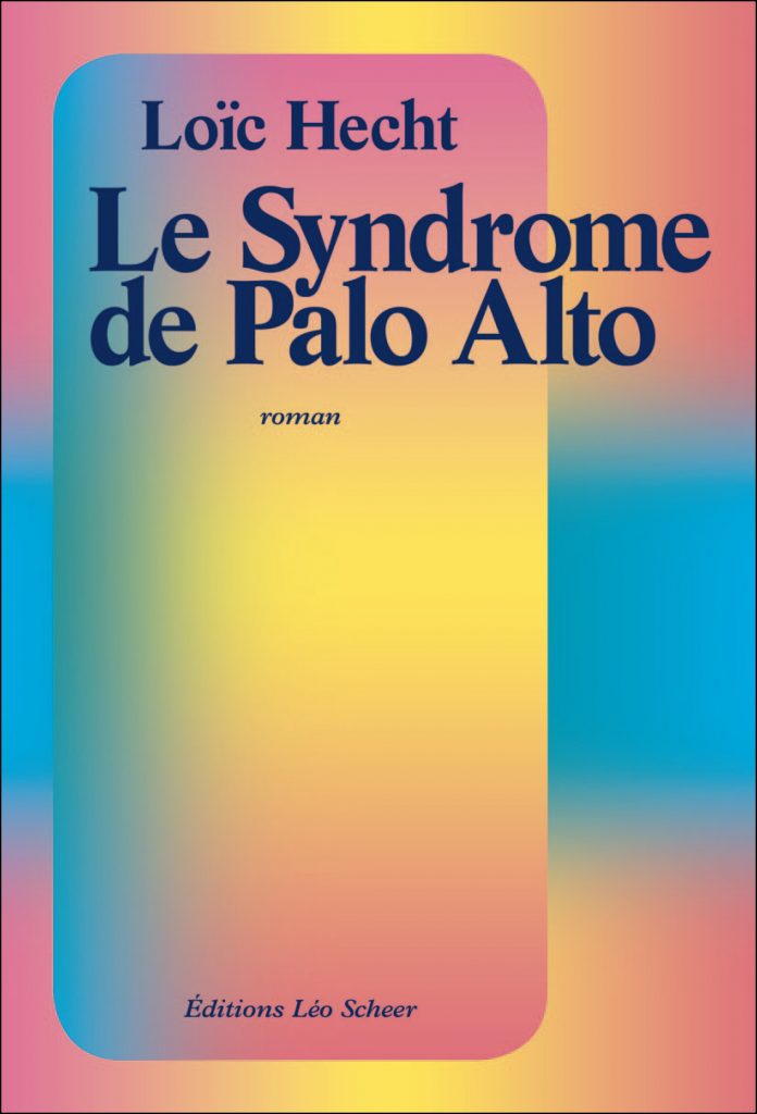 Le Syndrome de Palo Alto. Loïc Hecht